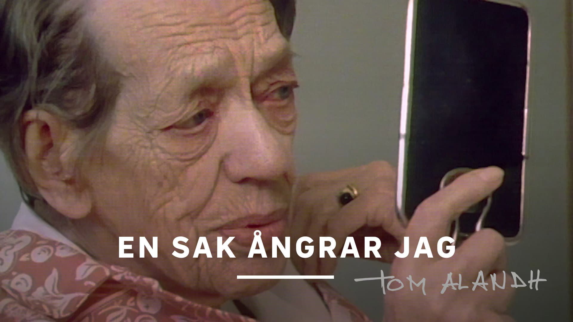 En sak ångrar jag