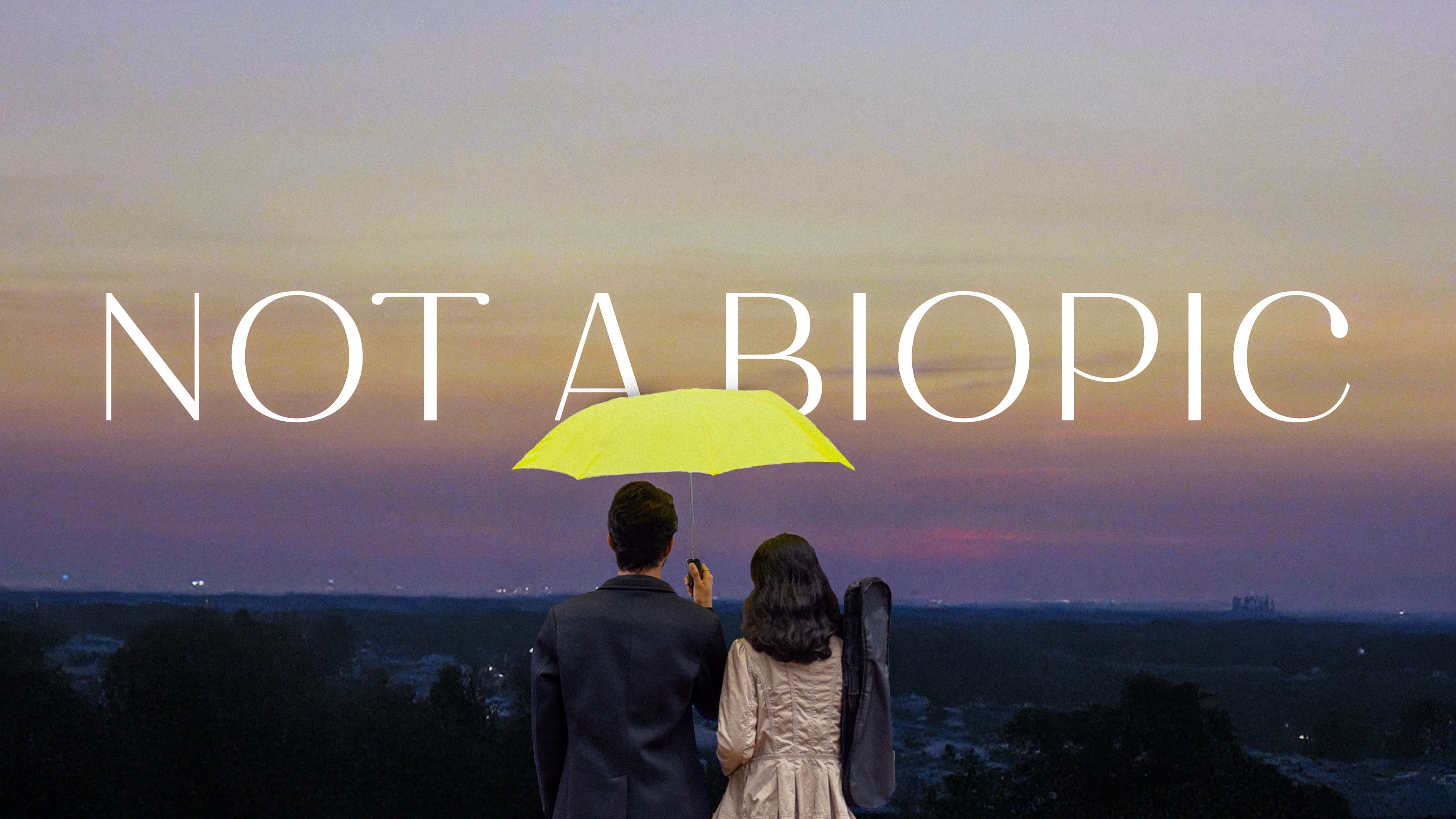Not A Biopic