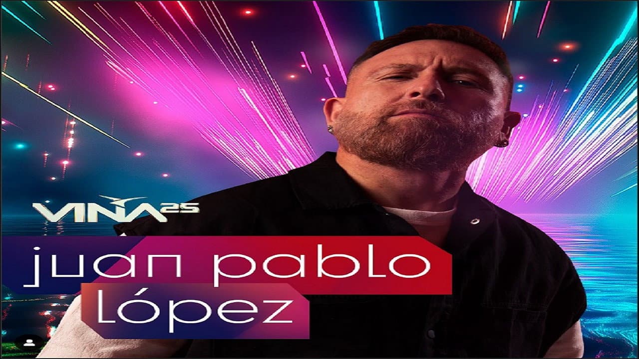 Festival de Viña del Mar 2025: Juan Pablo López