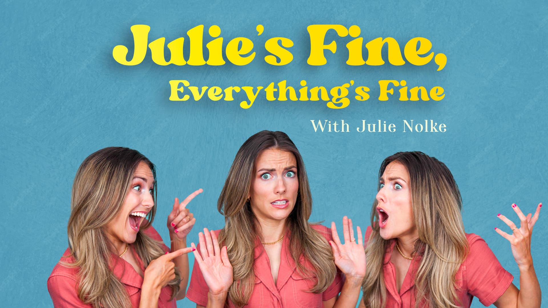 Julie's Fine, Everything's Fine