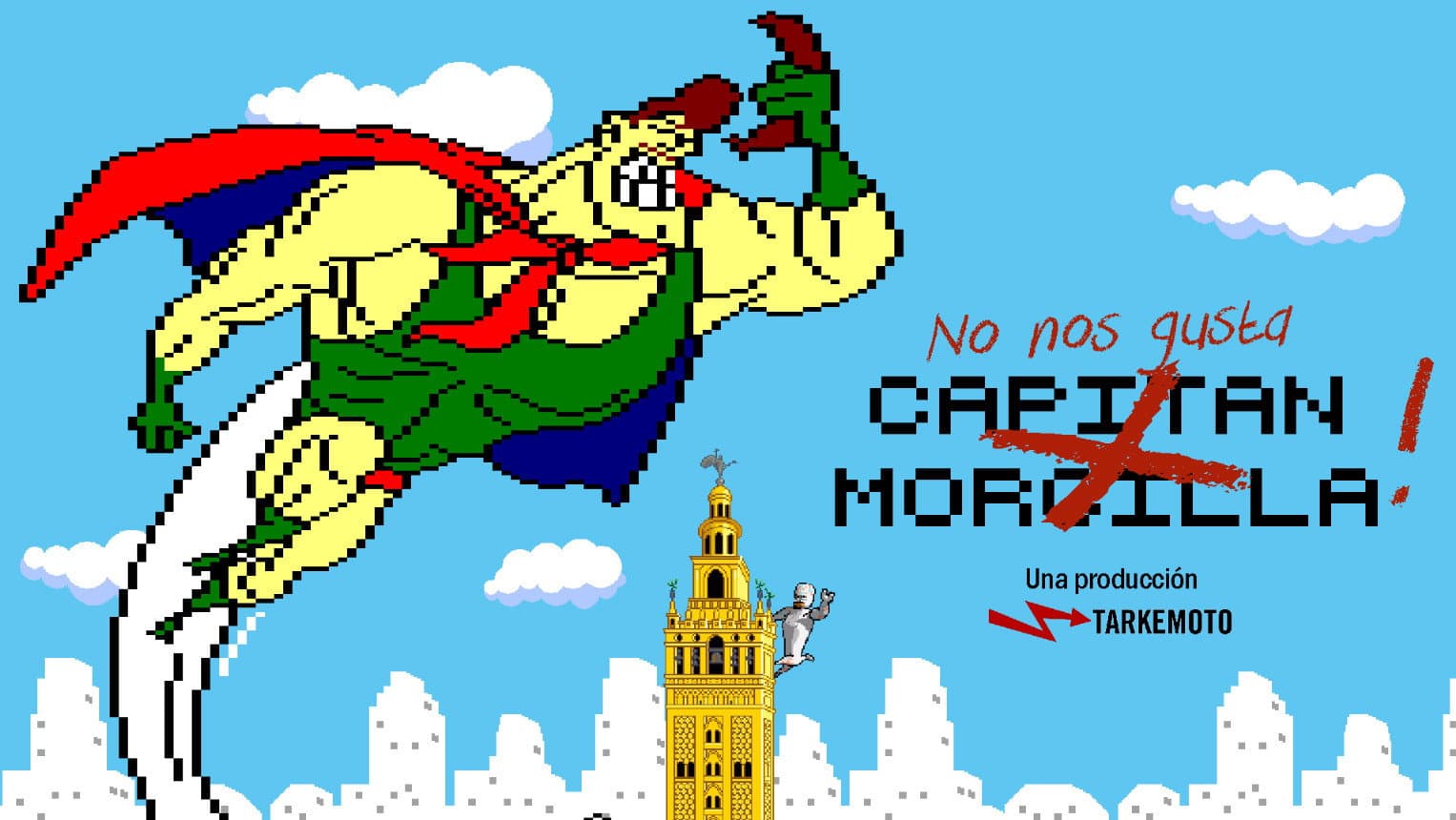 No nos gusta Capitán Morcilla!