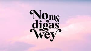 No Me Digas Wey — foto 2