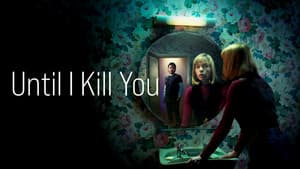 Until I Kill You — foto 3