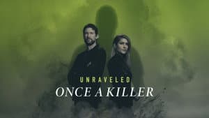 Unraveled: Once a Killer — foto 2