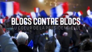 Blocs contre blocs - Au coeur de la présidentielle — foto 1