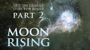 UFO: The Greatest Story Ever Denied II: Moon Rising — foto 1