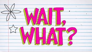 Wait, What? — foto 1