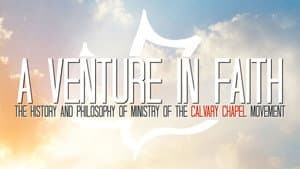 A Venture in Faith: The History and Philosophy of the Calvary Chapel Movement — foto 1