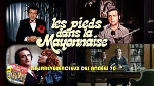 Les Pieds dans la mayonnaise : Les Irrévérencieux des années 70 — foto 1