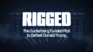 Rigged: The Zuckerberg Funded Plot to Defeat Donald Trump — foto 2