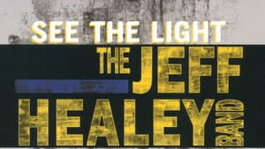 The Jeff Healey Band - See The Light - Live From London — foto 1