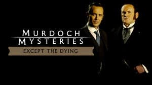 The Murdoch Mysteries: Except the Dying — foto 1