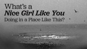 What's a Nice Girl Like You Doing in a Place Like This? — foto 2