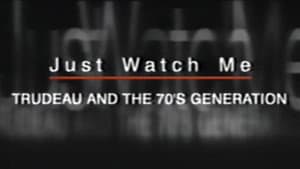 Just Watch Me: Trudeau and the 70's Generation — foto 1