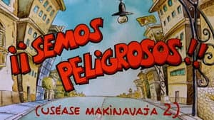 ¡Semos peligrosos! (Uséase Makinavaja 2) — foto 3
