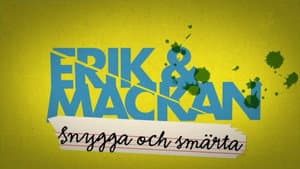 Erik och Mackan: Snygga och Smärta — foto 1