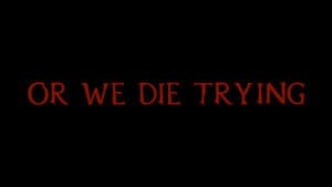 Or We Die Trying — foto 1