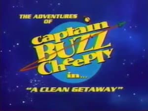 Las aventuras del capitán Buzz Cheeply en "Un escape limpio"
