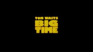 Tom Waits: Big Time — foto 2