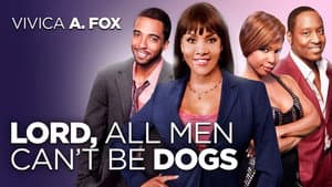 Lord, All Men Can't Be Dogs — foto 2