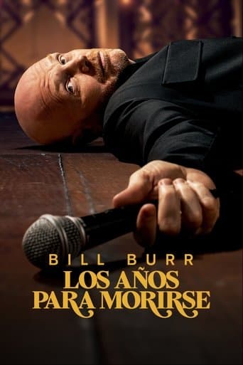 Bill Burr: Los años para morirse