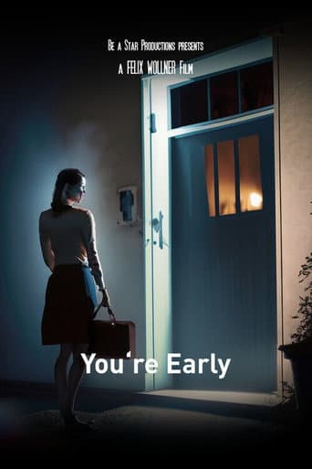 You're Early