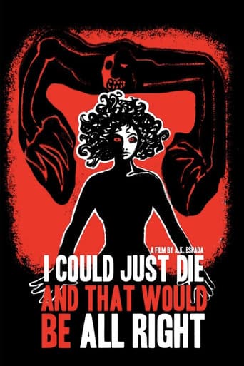 I Could Just Die, and That Would Be All Right