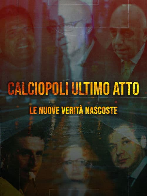 Calciopoli ultimo atto: le nuove verità nascoste