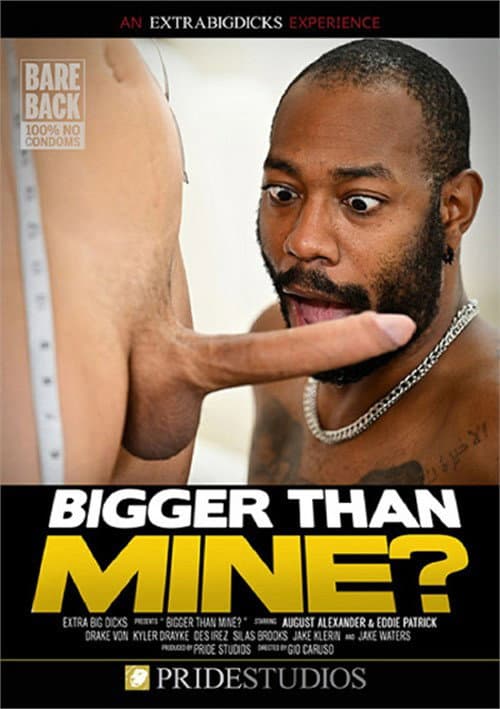 Bigger Than Mine?