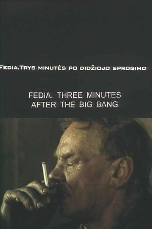 Fedia. Trys minutės po didžiojo sprogimo