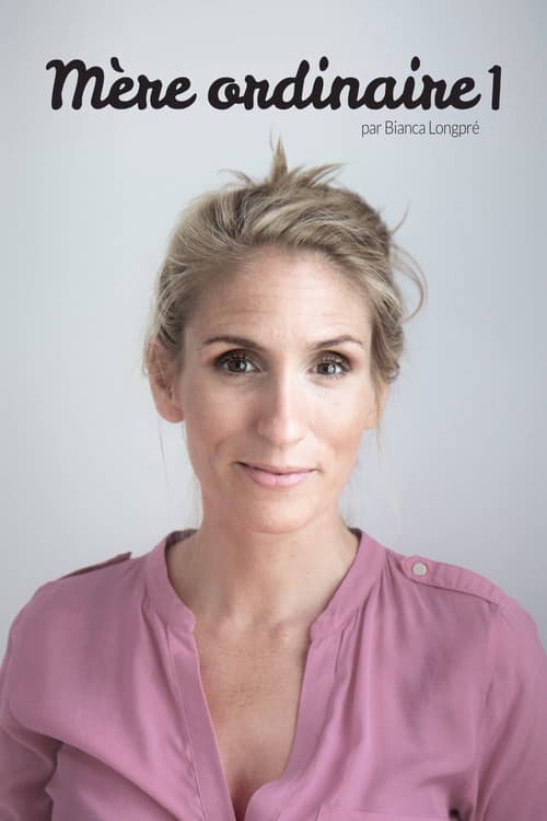 Bianca Longpré: Mère Ordinaire