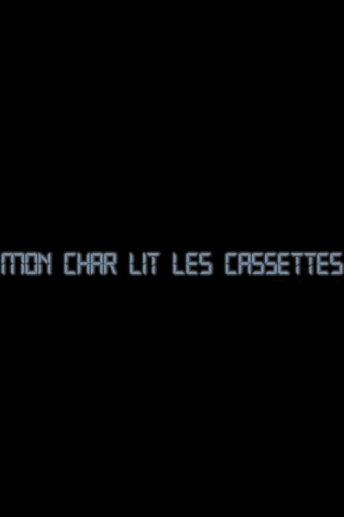 Mon Char Lit Les Cassettes