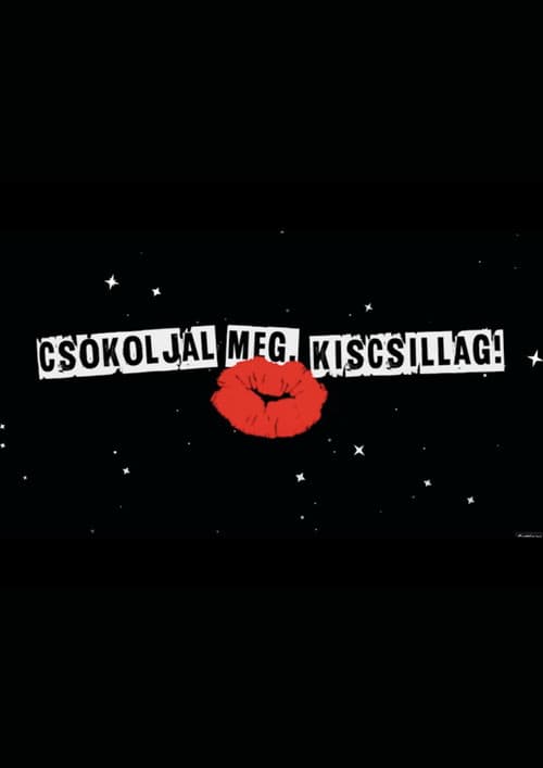 Csókoljál meg, Kiscsillag!