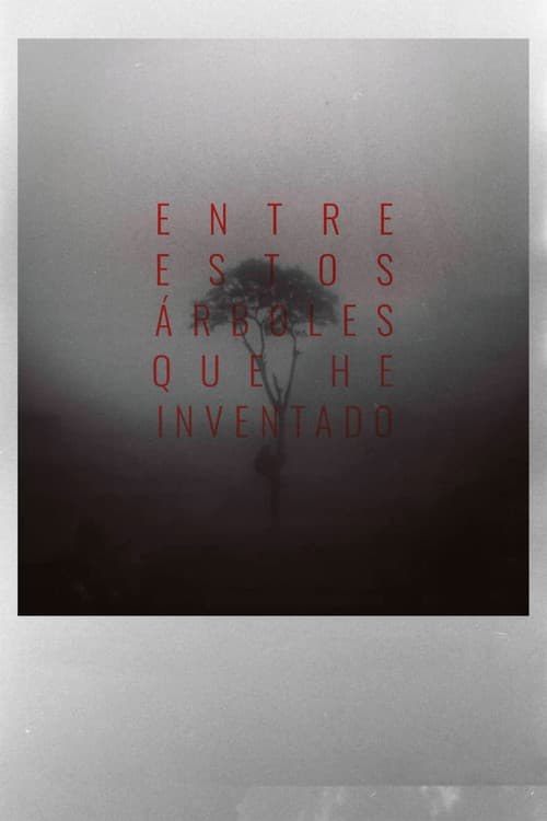Entre estos árboles que he inventado