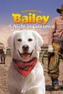 Las Aventuras de Bailey: Una Noche en Cowtown