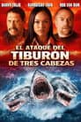El ataque del tiburón de tres cabezas