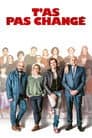 T'as pas changé