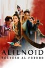Alienoid: El regreso hacia al futuro