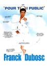 Franck Dubosc - Les Pour Toi Public
