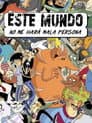 Este mundo no me hará mala persona